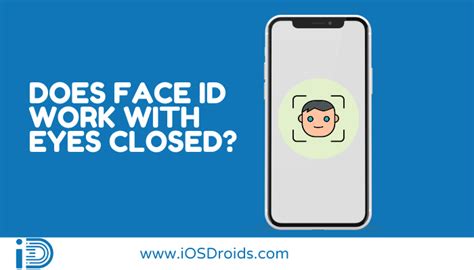 Will Face ID work if someone's eyes are closed?